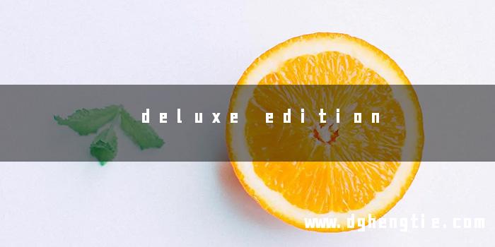 deluxe edition